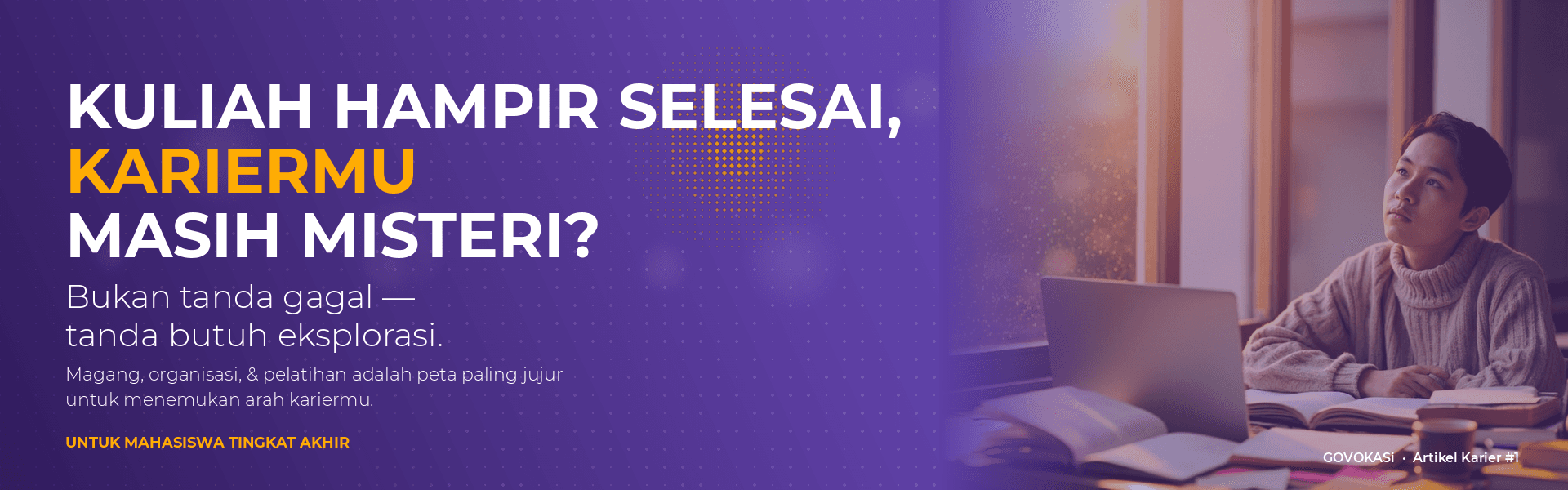 Kuliah Hampir Selesai, Tapi Karir Masih Jadi Misteri?